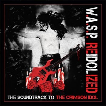 W.A.S.P. - ReIdolized The Soundtrack To The Crimson Idol